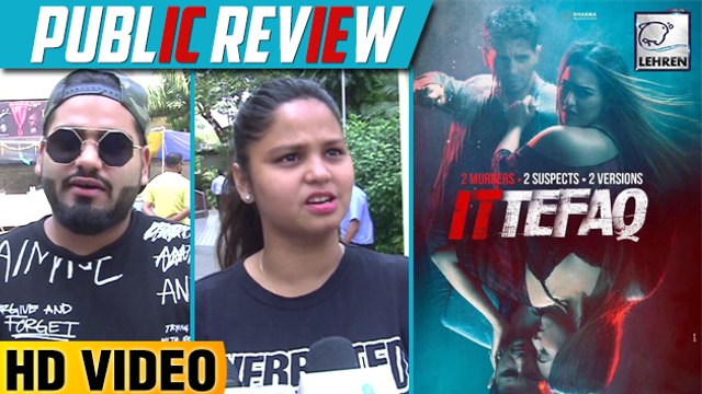 Ittefaq Public Review | Sidharth Malhotra, Sonakshi Sinha, Akshaye Khanna