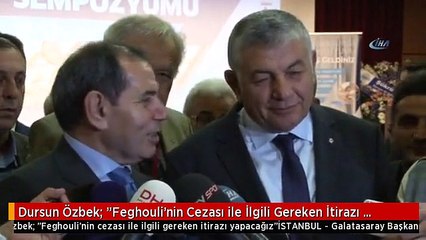 Dursun Özbek: "Feghouli'nin Cezası ile İlgili Gereken İtirazı Yapacağız"