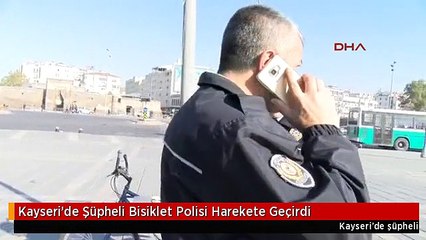 Kayseri'de Şüpheli Bisiklet Polisi Harekete Geçirdi