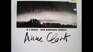 Anne Clark -- Our Darkness (Techno Mix)