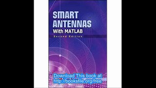 Smart Antennas with MATLAB, Second Edition