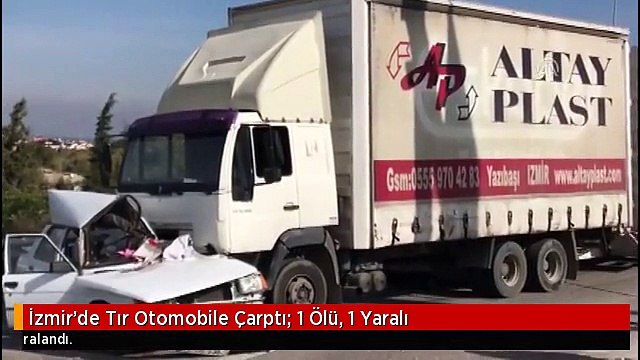 İzmir'de Tır Otomobile Çarptı: 1 Ölü, 1 Yaralı