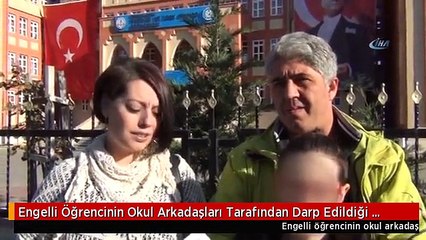 Engelli Öğrencinin Okul Arkadaşları Tarafından Darp Edildiği İddiası