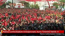 Manisa Cumhurbaşkanı Erdoğan,toplu Açılış Törenine Katıldı. 4