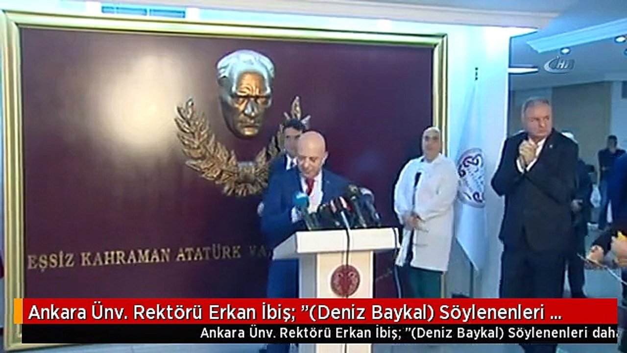 Ankara Ünv. Rektörü Erkan İbiş: "(Deniz Baykal) Söylenenleri Daha İyi Anlıyor ve Anlamlandırıyor.