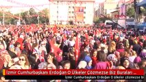 İzmir Cumhurbaşkanı Erdoğan O Ülkeler Çözmezse Biz Buraları Yerle Bir Ederiz