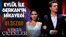 Eylül ile Serkan'ın Hikayesi - Kırgın Çiçekler (1.Sezon)