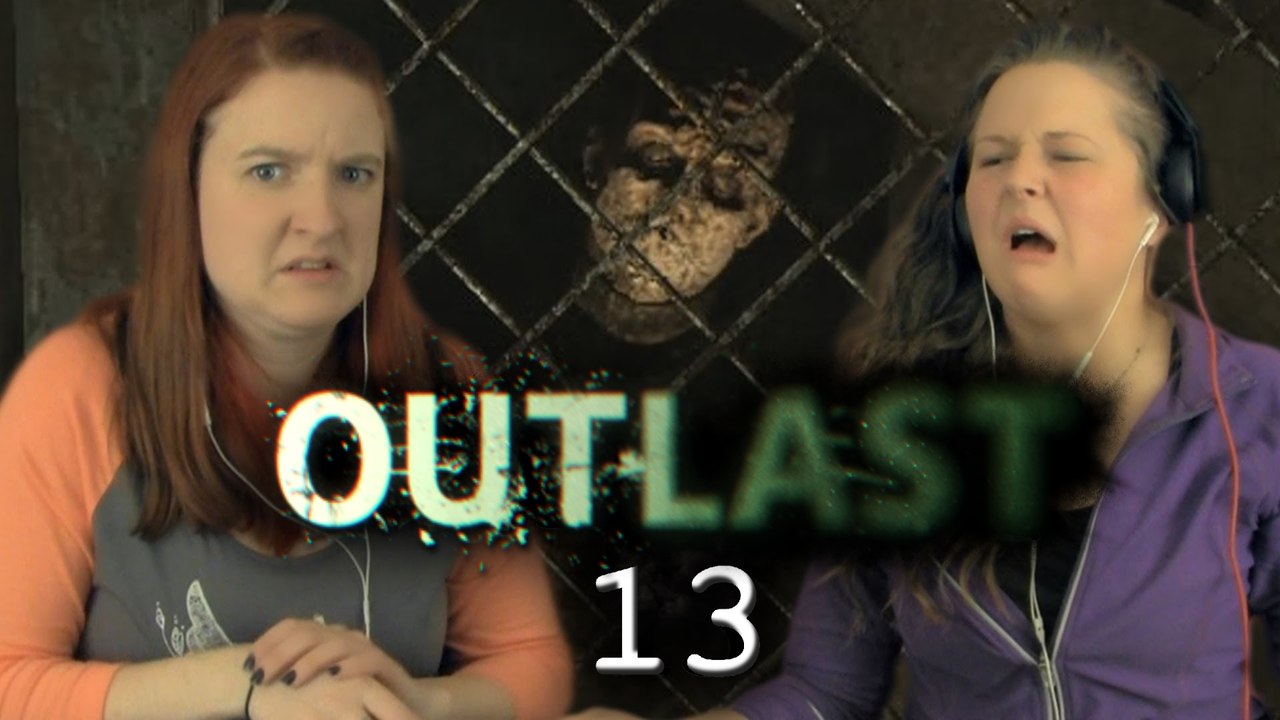 ARE YOU SCARED YET?! | Girls Play | Outlast | 13