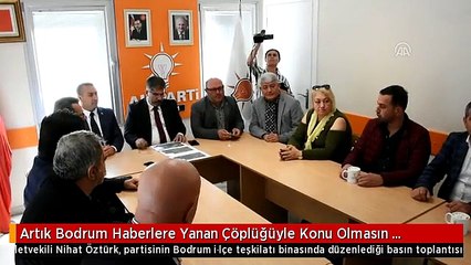Artık Bodrum Haberlere Yanan Çöplüğüyle Konu Olmasın İstiyoruz"