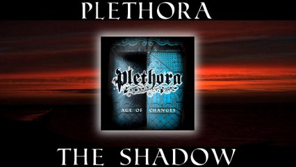 Plethora - VII. THE SHADOW  (from Age of CHANGES album)