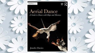 Download PDF Aerial Dance: A Guide to Dance with Rope and Harness FREE