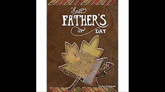 Happy Fathers Day Ruled Notebook (Fathers Day Gifts)