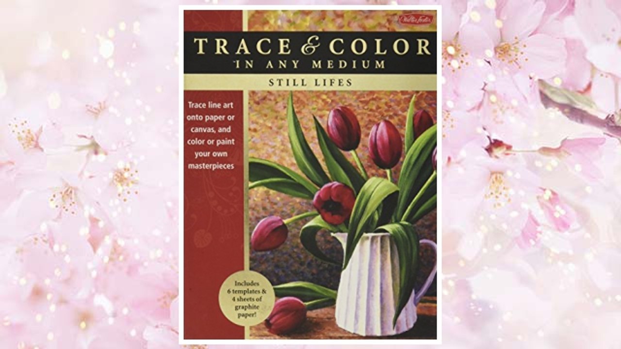 Download PDF Still Lifes: Trace line art onto paper or canvas, and color or paint your own masterpieces (Trace & Color) FREE