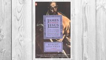Download PDF James the Brother of Jesus: The Key to Unlocking the Secrets of Early Christianity and the Dead Sea Scrolls FREE