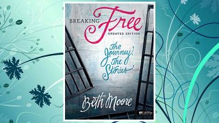 Download PDF Breaking Free (Bible Study Book): The Journey, The Stories FREE