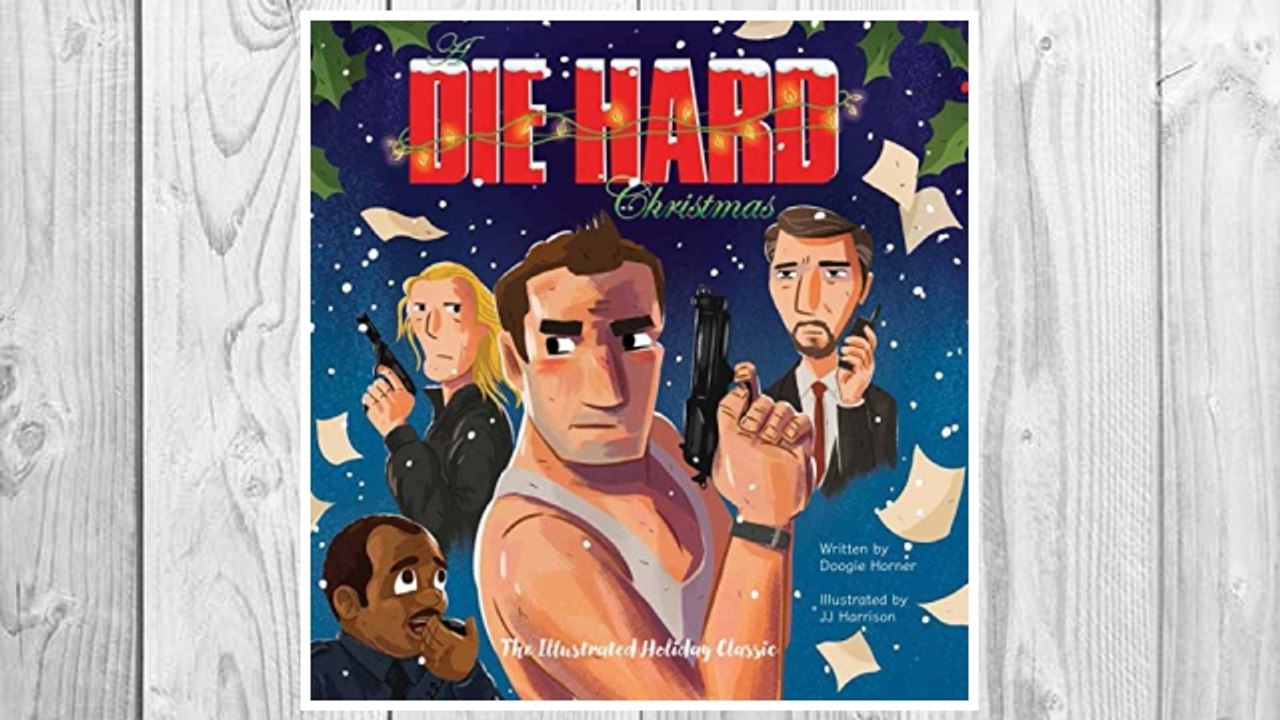 Download PDF A Die Hard Christmas: The Illustrated Holiday Classic FREE
