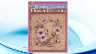 Download PDF Priscilla Hauser's Flower Portraits FREE