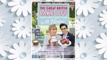 Download PDF Great British Bake Off - Perfect Cakes & Bakes To Make At Home: Official tie-in to the 2016 series FREE