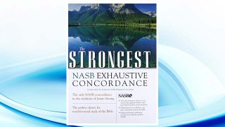 Download PDF The Strongest NASB Exhaustive Concordance (Strongest Strong's) FREE