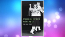 Download PDF Ballroom Dancing Techniques - The One Step FREE
