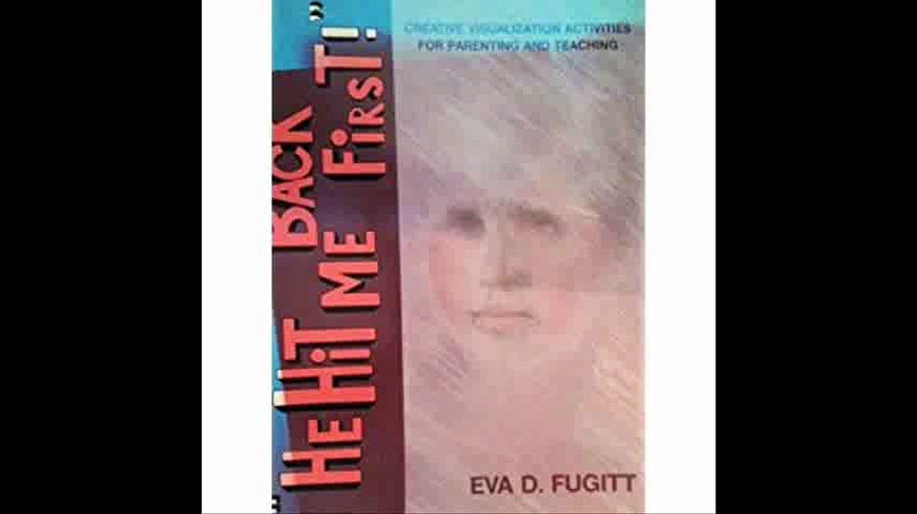 He Hit Me Back First Creative Visualization Activities for Teaching and Parenting (The creative parenting-creative teach