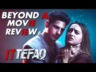 Beyond A Movie Review - Ittefaq | Sonakshi Sinha | Sidharth Malhotra | Bollywood Buzz