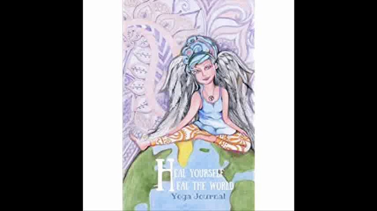 Heal Yourself, Heal the World Yoga Journal
