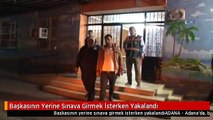 Başkasının Yerine Sınava Girmek İsterken Yakalandı