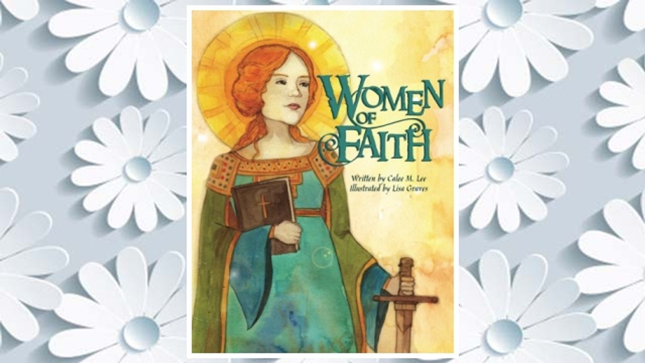 Download PDF Women of Faith: Saints and Martyrs of the Christian Faith (Women in History) FREE