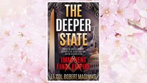 Download PDF The Deeper State: Inside the War on Trump by Corrupt Elites, Secret Societies, and the Builders of An Imminent Final Empire FREE
