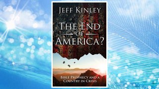 Download PDF The End of America?: Bible Prophecy and a Country in Crisis FREE