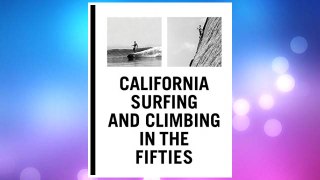 Download PDF California Surfing and Climbing in the Fifties FREE