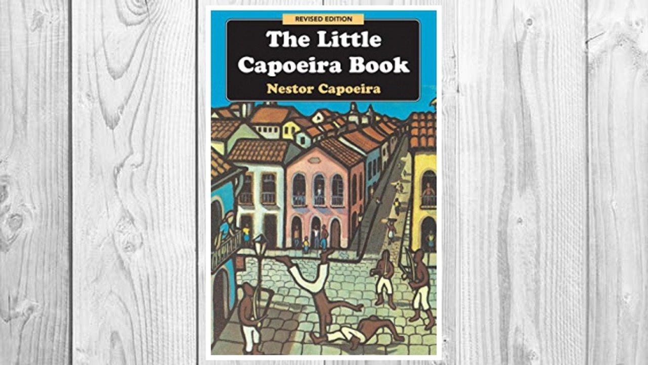 GET PDF The Little Capoeira Book, Revised Edition FREE