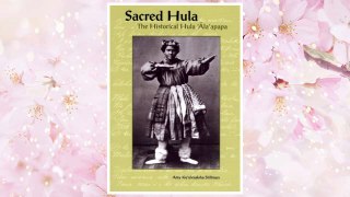 GET PDF Sacred Hula: The Historical Hula Ala'Apapa (Bishop Museum Bulletins in Anthropology) FREE