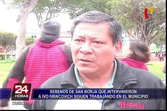 San Borja: serenos que intervinieron a Ivo Ivancovich siguen trabajando en el municipio