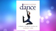 Download PDF Appreciating Dance: A Guide to the World's Liveliest Art   [APPRECIATING DANCE 4/E] [Paperback] FREE