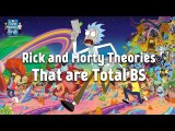 Rick and Morty Theories That are Total Bulls***