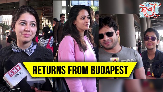 Karan Patel, Anita Hassanandani, Aditi Bhatia Return From BUDAPEST | Yeh Hai Mohabbatein