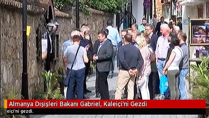 Almanya Dışişleri Bakanı Gabriel, Kaleiçi'ni Gezdi