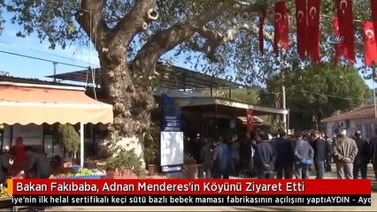 Bakan Fakıbaba, Adnan Menderes'in Köyünü Ziyaret Etti