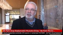 AK Parti Grup Başkanvekili Mustafa Elitaş: 