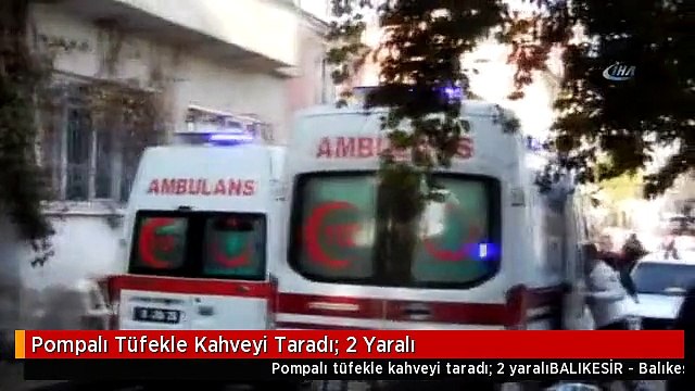 Pompalı Tüfekle Kahveyi Taradı: 2 Yaralı