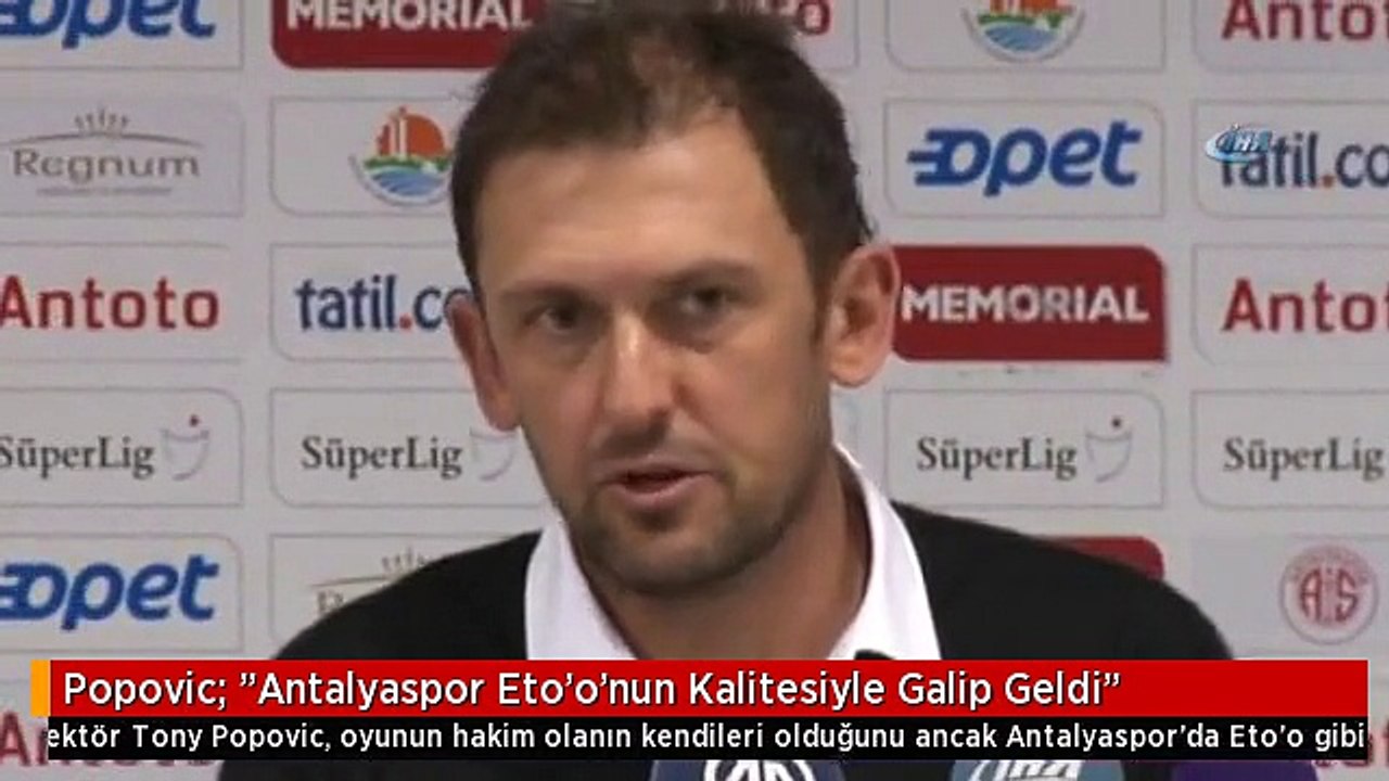 Popovic: "Antalyaspor Eto'o'nun Kalitesiyle Galip Geldi"