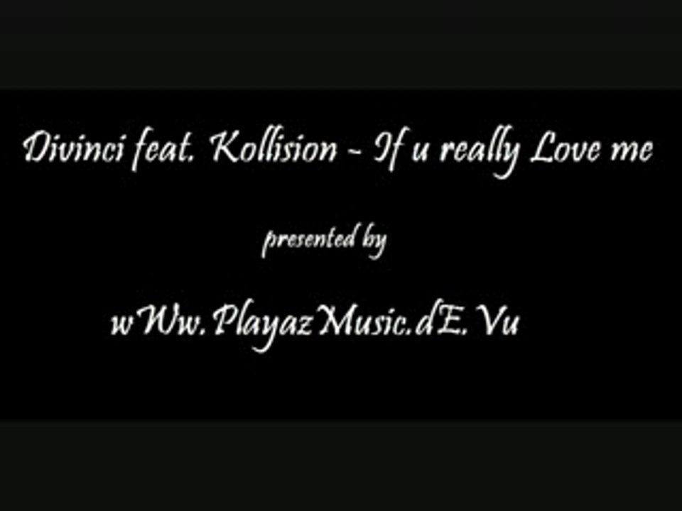 Divinci feat. Kollision - If u really love me