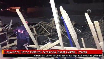 Başkent'te Beton Dökümü Sırasında İnşaat Çöktü: 5 Yaralı