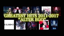 EGOIST BEST ALBUM「GREATEST HITS 2011-2017 “ALTER EGO”」トレーラー