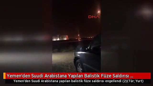 Yemen'den Suudi Arabistana Yapılan Balistik Füze Saldırısı Engellendi