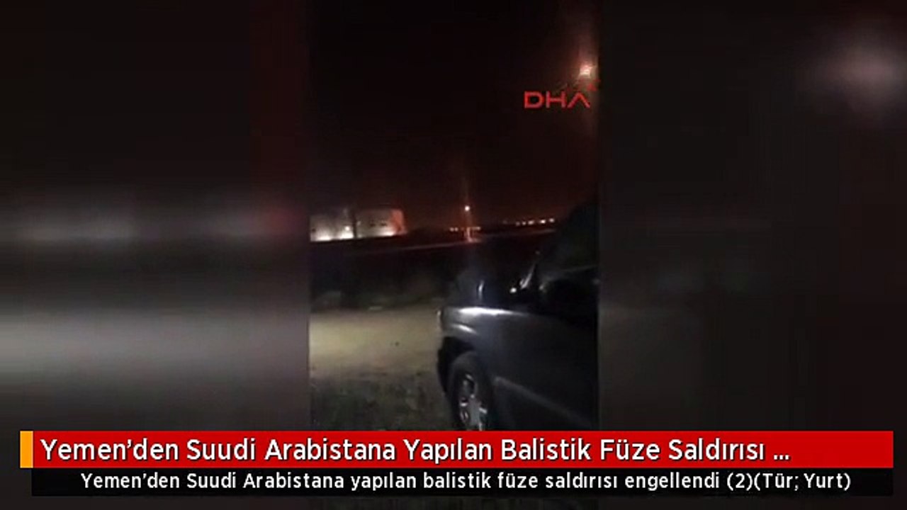 Yemen'den Suudi Arabistana Yapılan Balistik Füze Saldırısı Engellendi