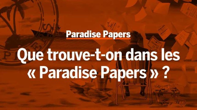 Que trouve-t-on dans les Paradise Papers ?