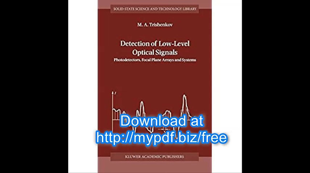 Detection of Low-Level Optical Signals Photodetectors, Focal Plane Arrays and Systems (Solid-State Science and...